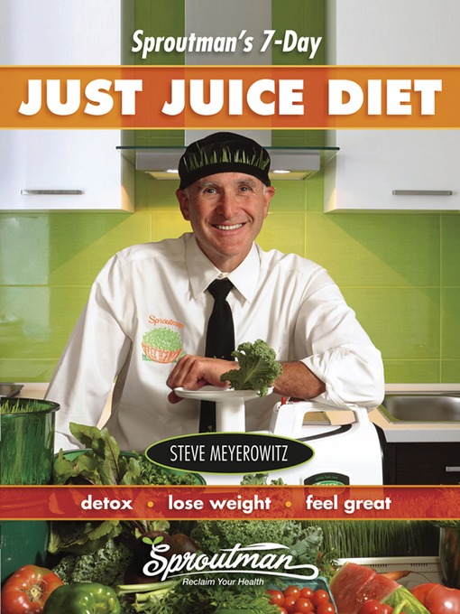 Title details for Sproutman's 7-Day Just Juice Diet by Steve Meyerowitz - Available